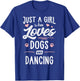 Just A Girl Who Loves Dogs And Dancing Gift Dog Lover T-Shirt - T-Shirt | Royal