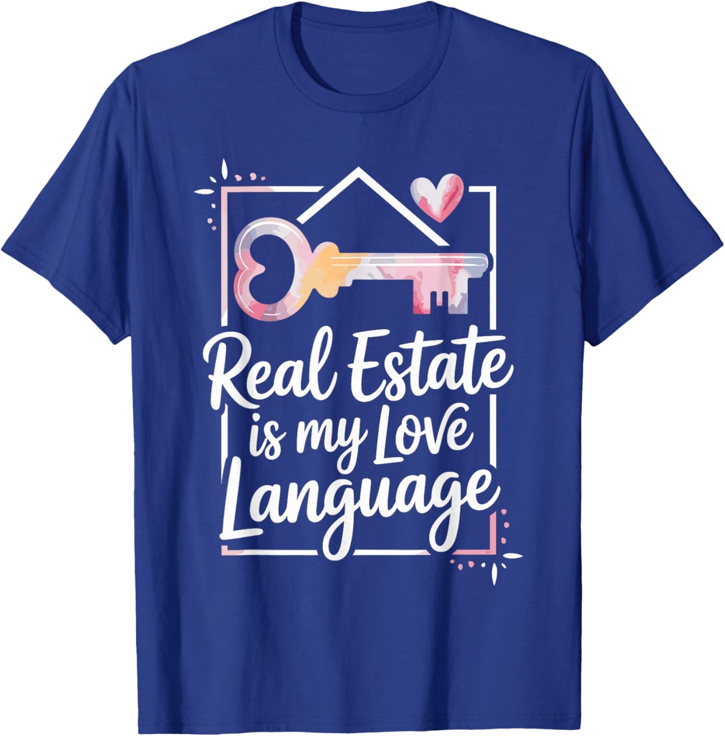 Funny Realtor Real Estate is My Love Language T-Shirt - T-Shirt | Royal
