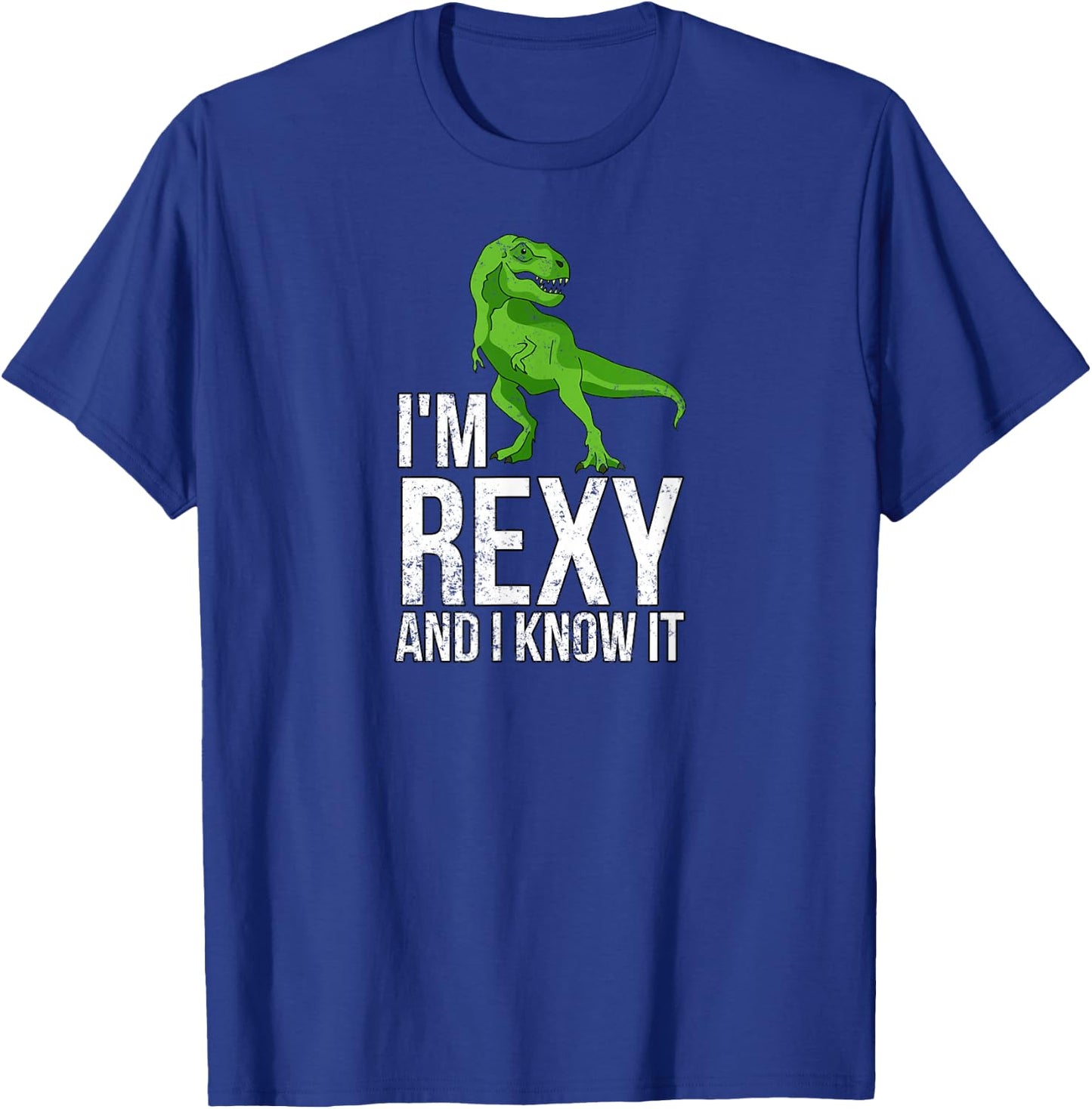 I'm Rexy and I know it funny dinosaur T-Shirt - T-Shirt | Royal