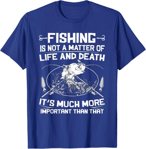 Fishing Not A Matter Of Life Or Death T-Shirt - T-Shirt | Royal