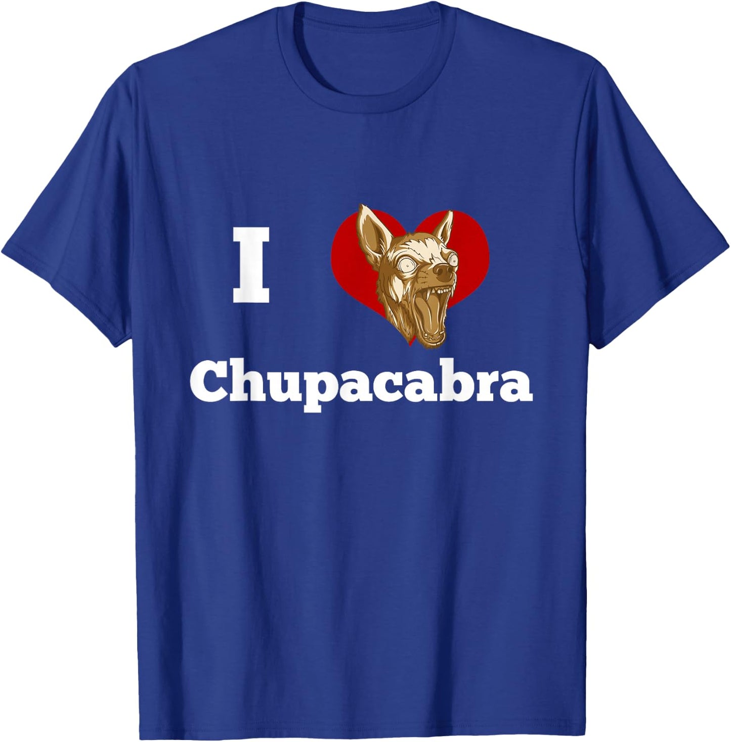 Chupacabra Shirt - I love Chupacabra T-Shirt - T-Shirt | Royal