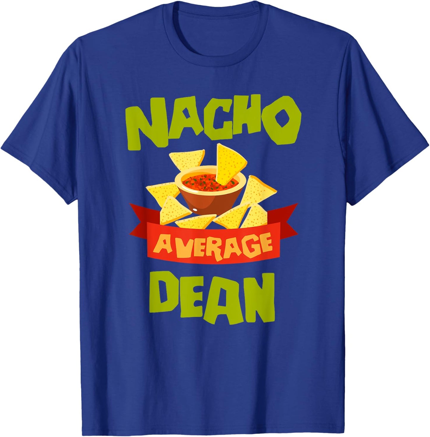 NACHO AVERAGE DEAN Funny Birthday Personalized Name Gift T-Shirt - T-Shirt | Royal