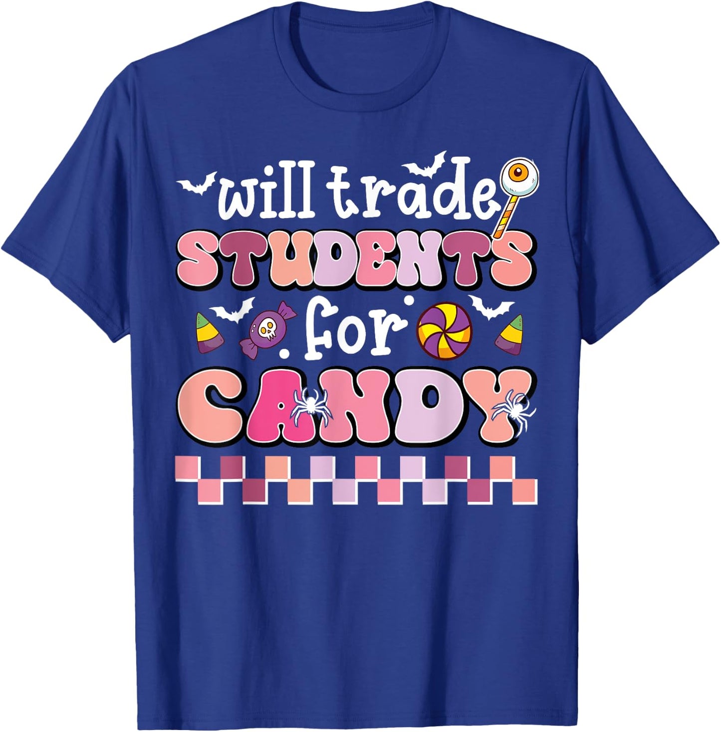Will Trade Students For Candy Teacher Cute Halloween Costume T-Shirt - T-Shirt | Royal