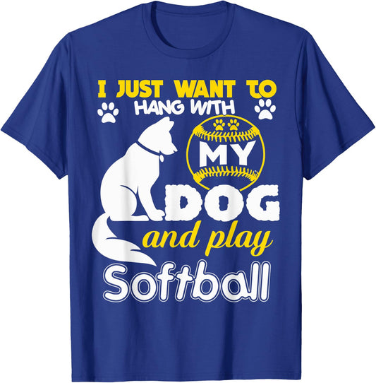I Just Want To Hang With My Dog And Play Softball Men Women T-Shirt - T-Shirt | Royal