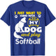I Just Want To Hang With My Dog And Play Softball Men Women T-Shirt - T-Shirt | Royal
