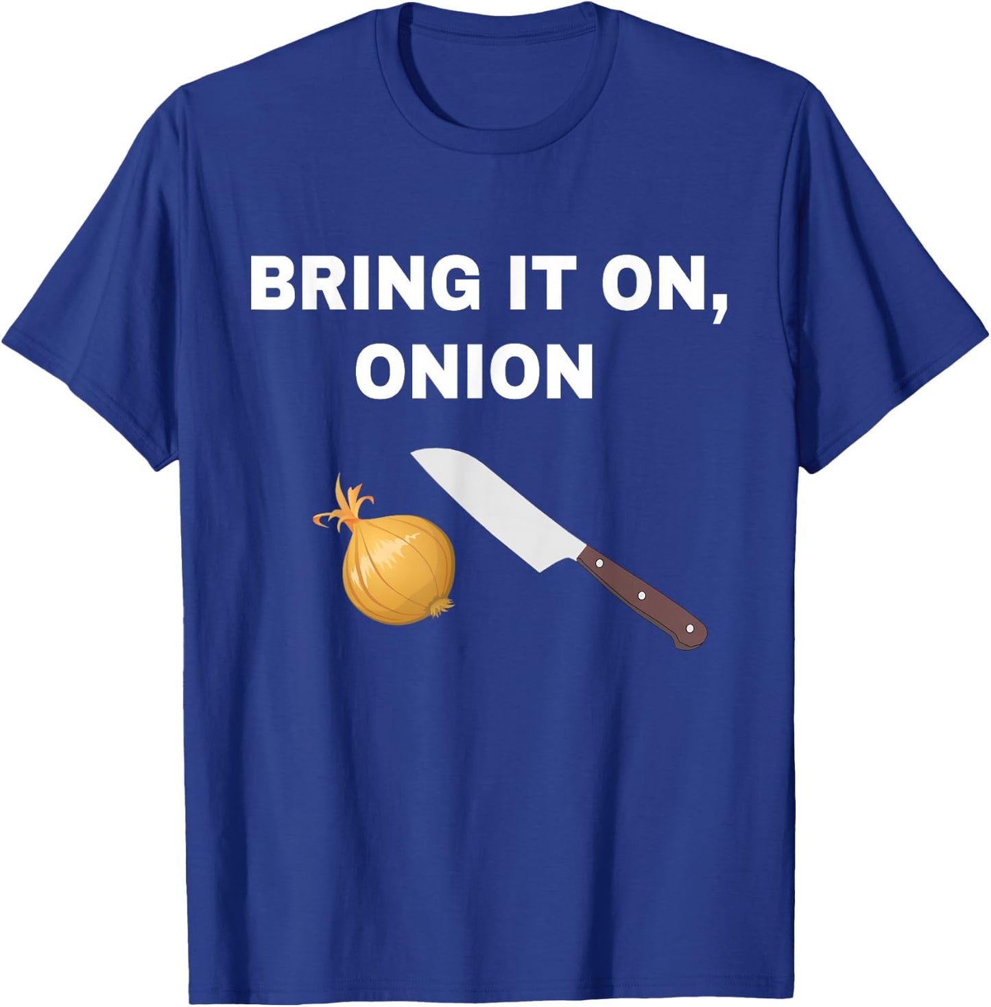 Bring It On Onion Funny Culinary Kitchen Cook Chef Foodie T-Shirt - T-Shirt | Royal