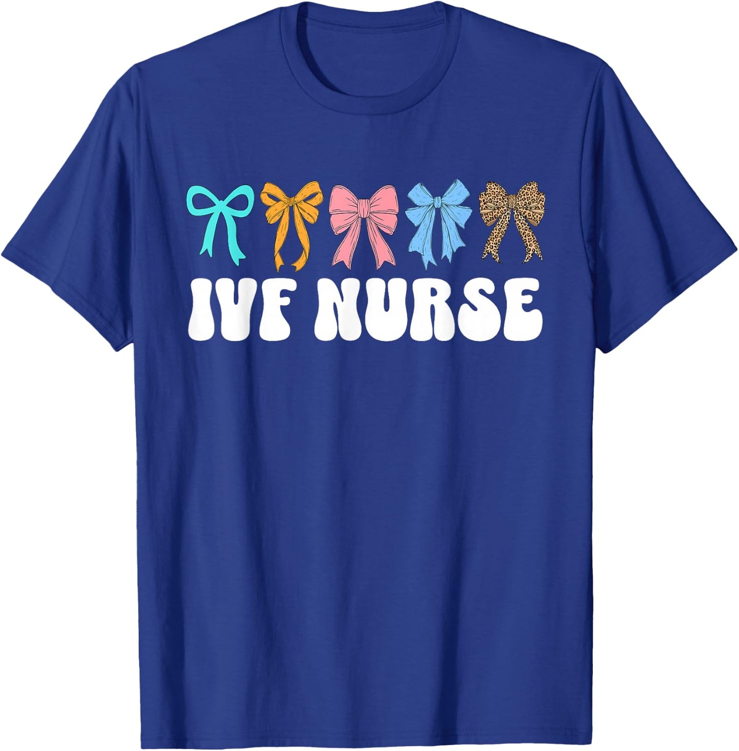 IVF Nurse In Vitro Fertilization IVF Nursing Coquette Bow T-Shirt - T-Shirt | Royal