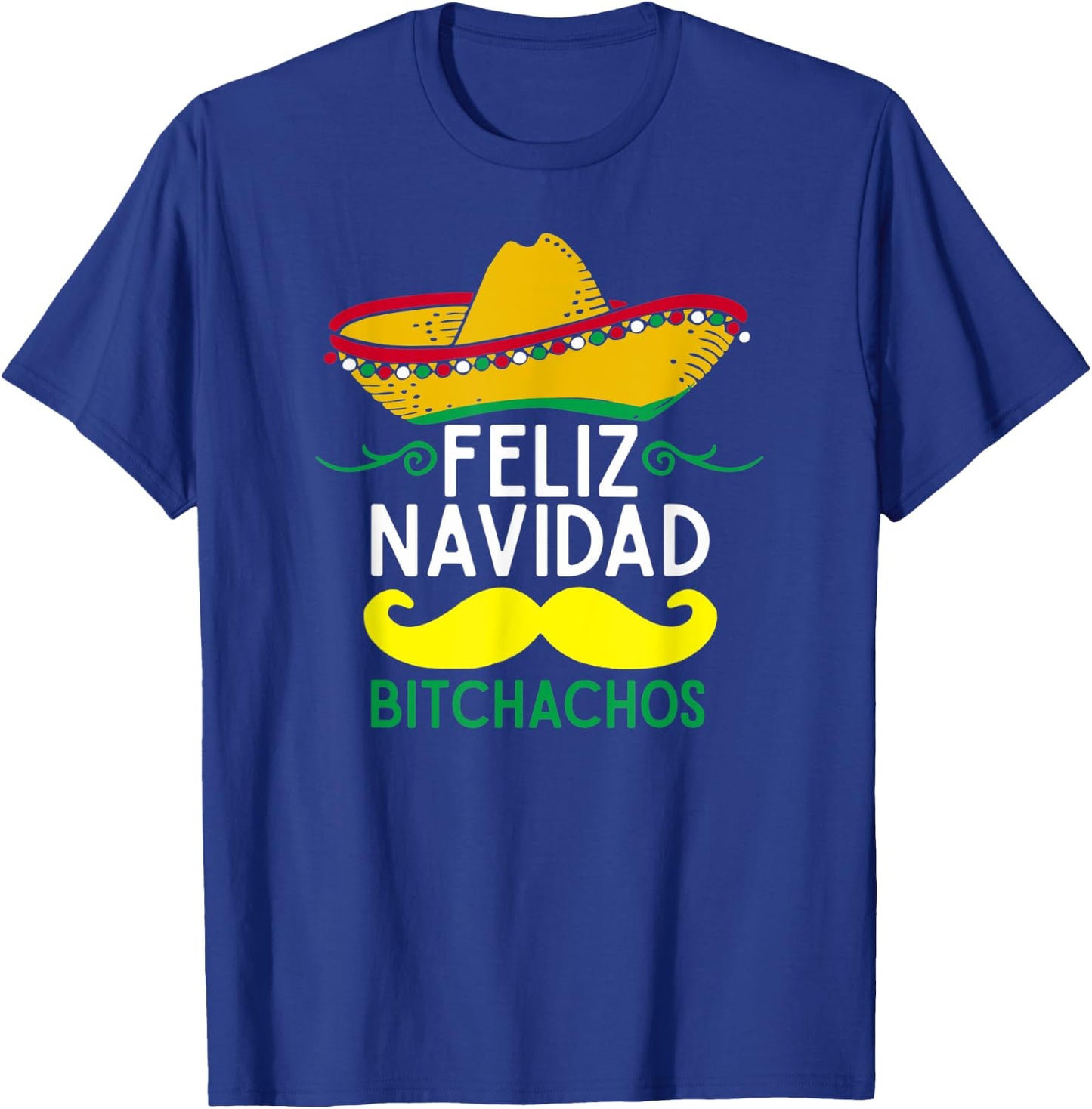 Mexican Santa Feliz Navidad Christmas Sombrero Mustache Fun T-Shirt - T-Shirt | Royal