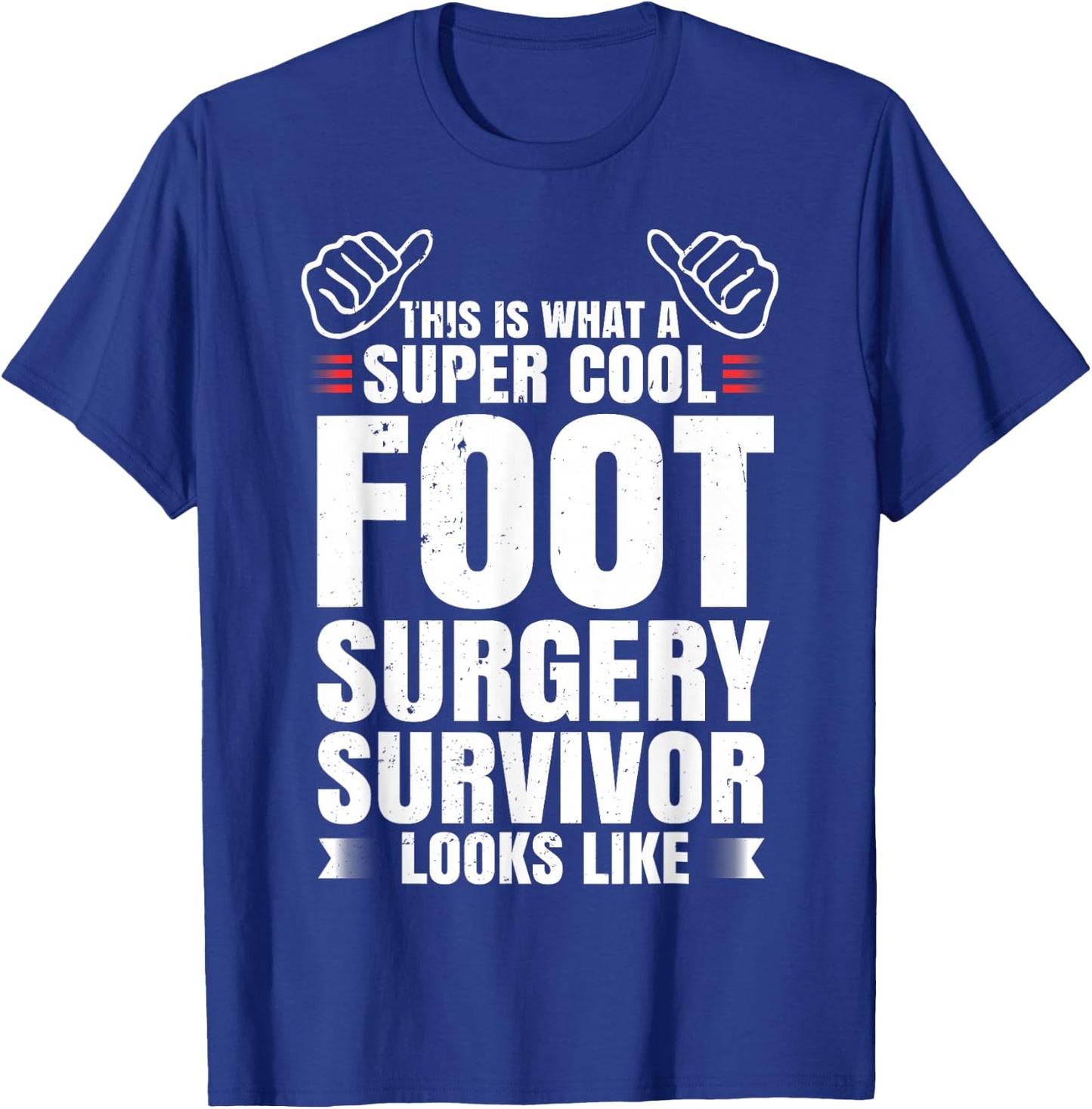 Funny Foot Surgery Survivor Recovery Humor Get Well Gift T-Shirt - T-Shirt | Royal