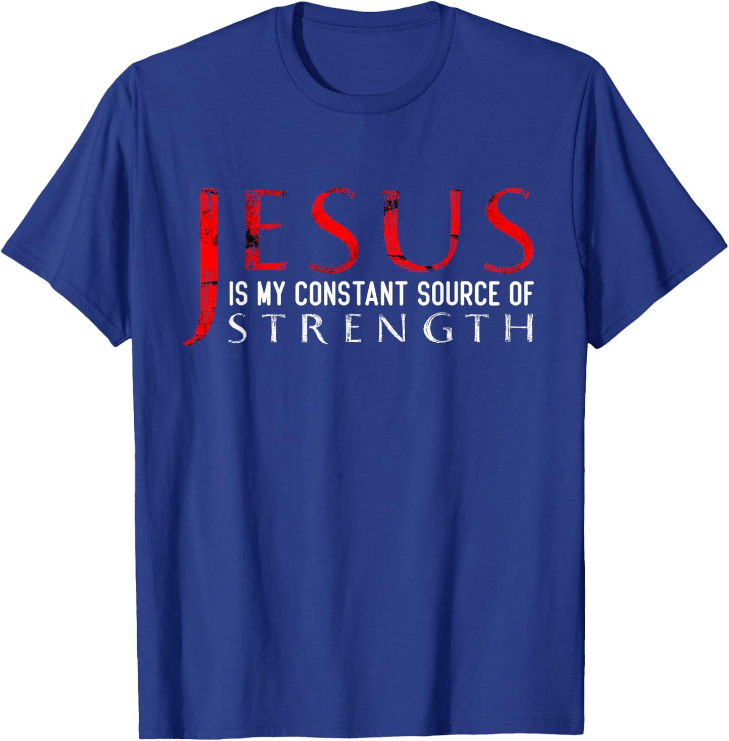Jesus Is My Constant Source Of Strength T-Shirt - T-Shirt | Royal