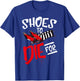 Shoes To Die For Ruby Witch Halloween Costume Funny T-Shirt - T-Shirt | Royal
