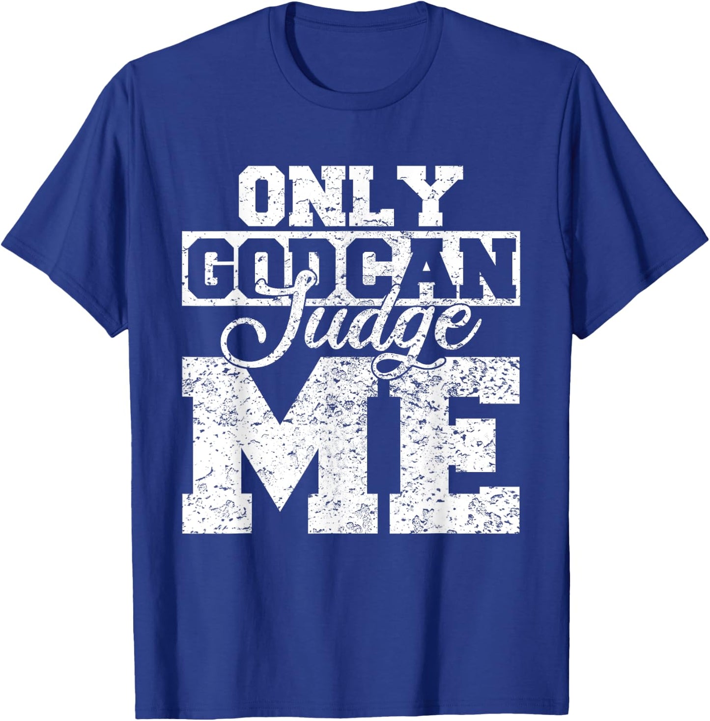 Christian Shirts Women Only God Can Judge Me T-Shirt - T-Shirt | Royal