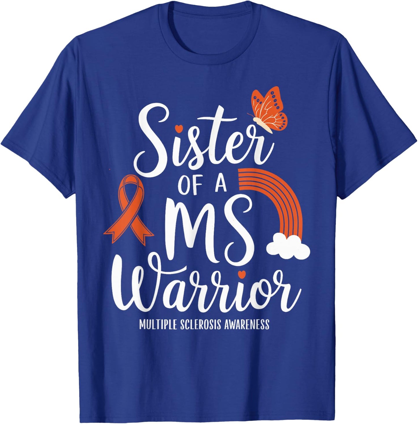 Sister Of A MS Warrior Multiple Sclerosis Awarenes T-Shirt - T-Shirt | Royal