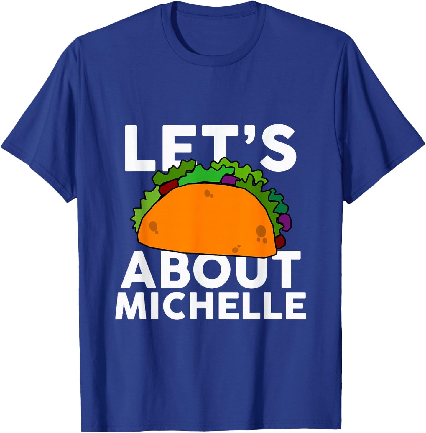 Let's Taco About MICHELLE Name Shirt Taco MICHELLE T-Shirt - T-Shirt | Royal