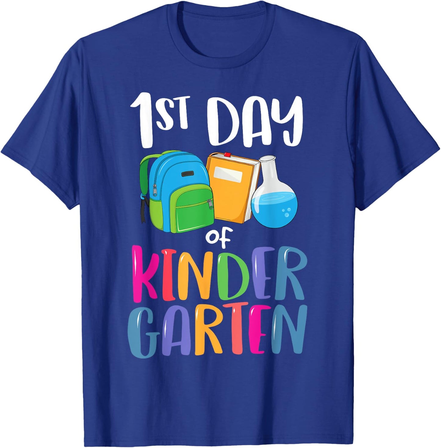 1st Day of Kindergarten Back to School First Kids Boys Girl T-Shirt - T-Shirt | Royal