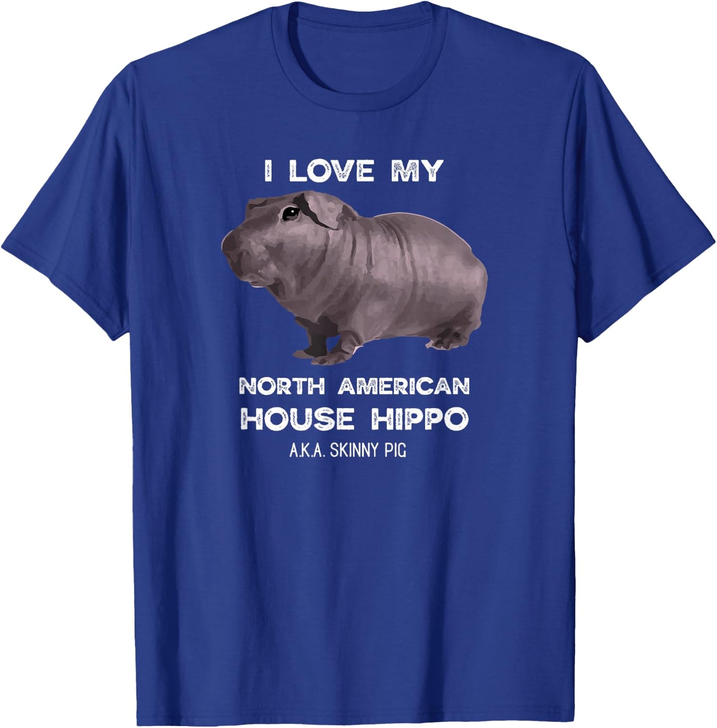 I Love My House Hippo Skinny Pig Owners T-Shirt - T-Shirt | Royal