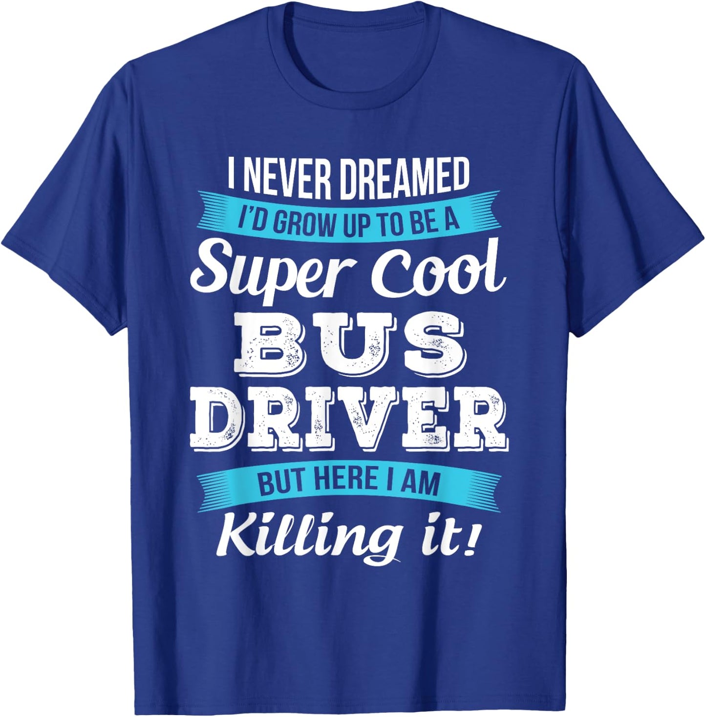 Funny Bus Driver Gift T-Shirt - T-Shirt | Royal