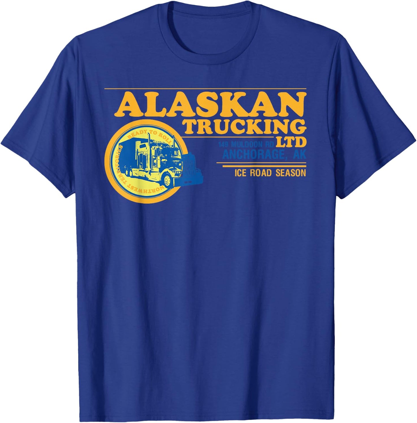 Alaskan Trucking Legendary USA Truck Driver Ice Road Men Dad T-Shirt - T-Shirt | Royal