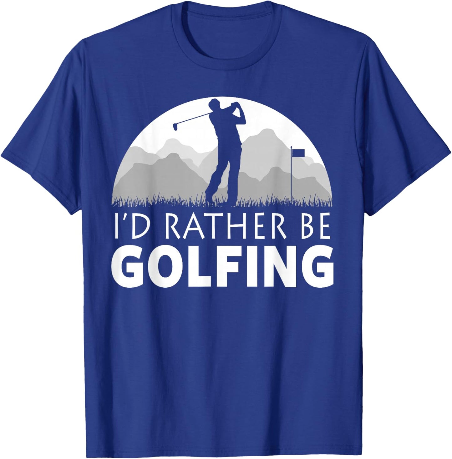 Golf I'd Rather Be Golfing Funny Golf T-Shirt - T-Shirt | Royal