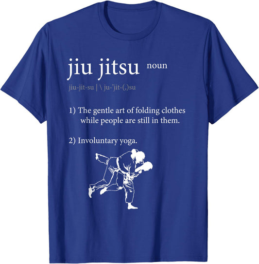 Jiu Jitsu - Folding clothes while people are still in them. T-Shirt - T-Shirt | Royal