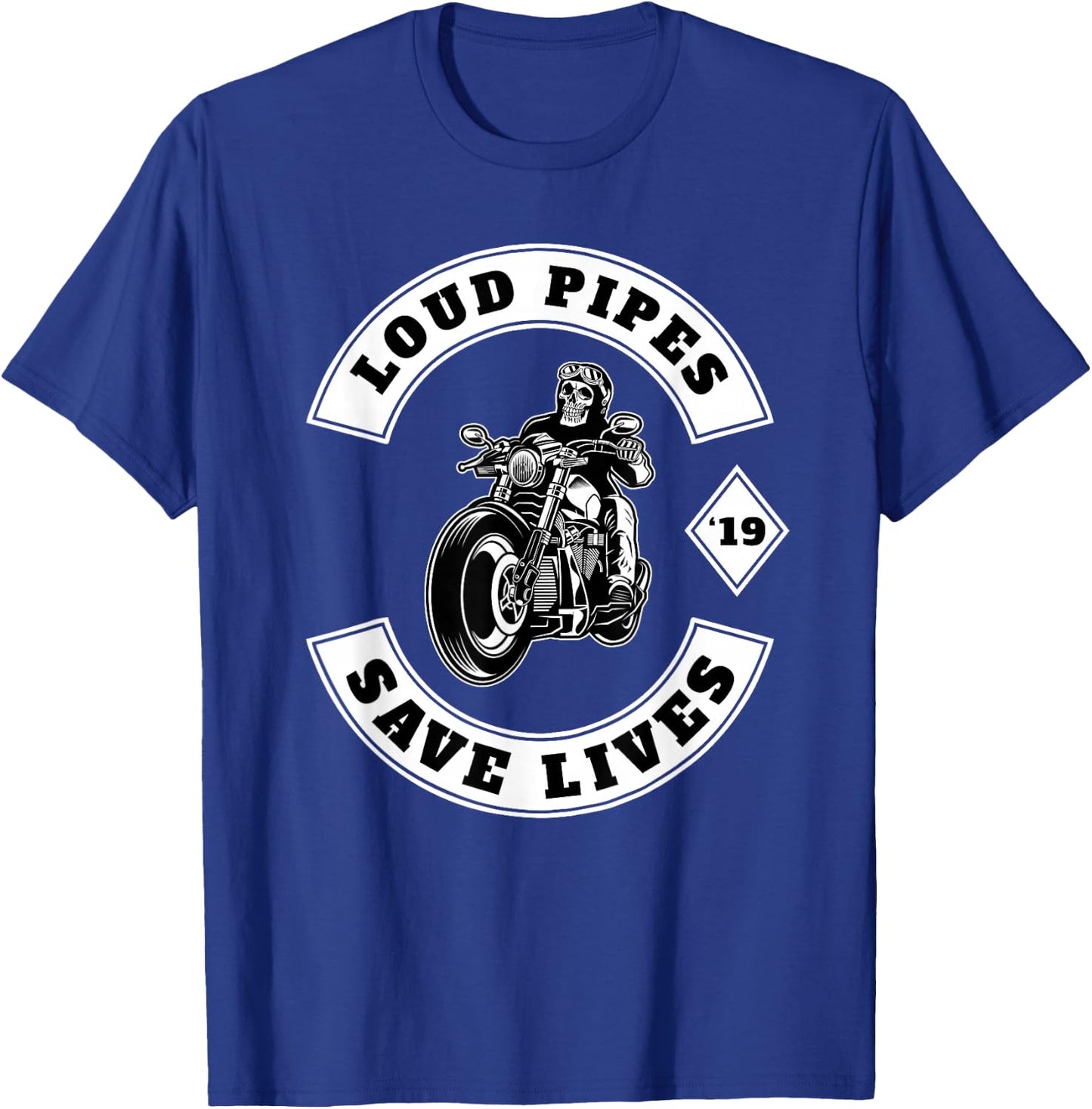 Loud Pipes Save Lives - Biker T-Shirt - T-Shirt | Royal