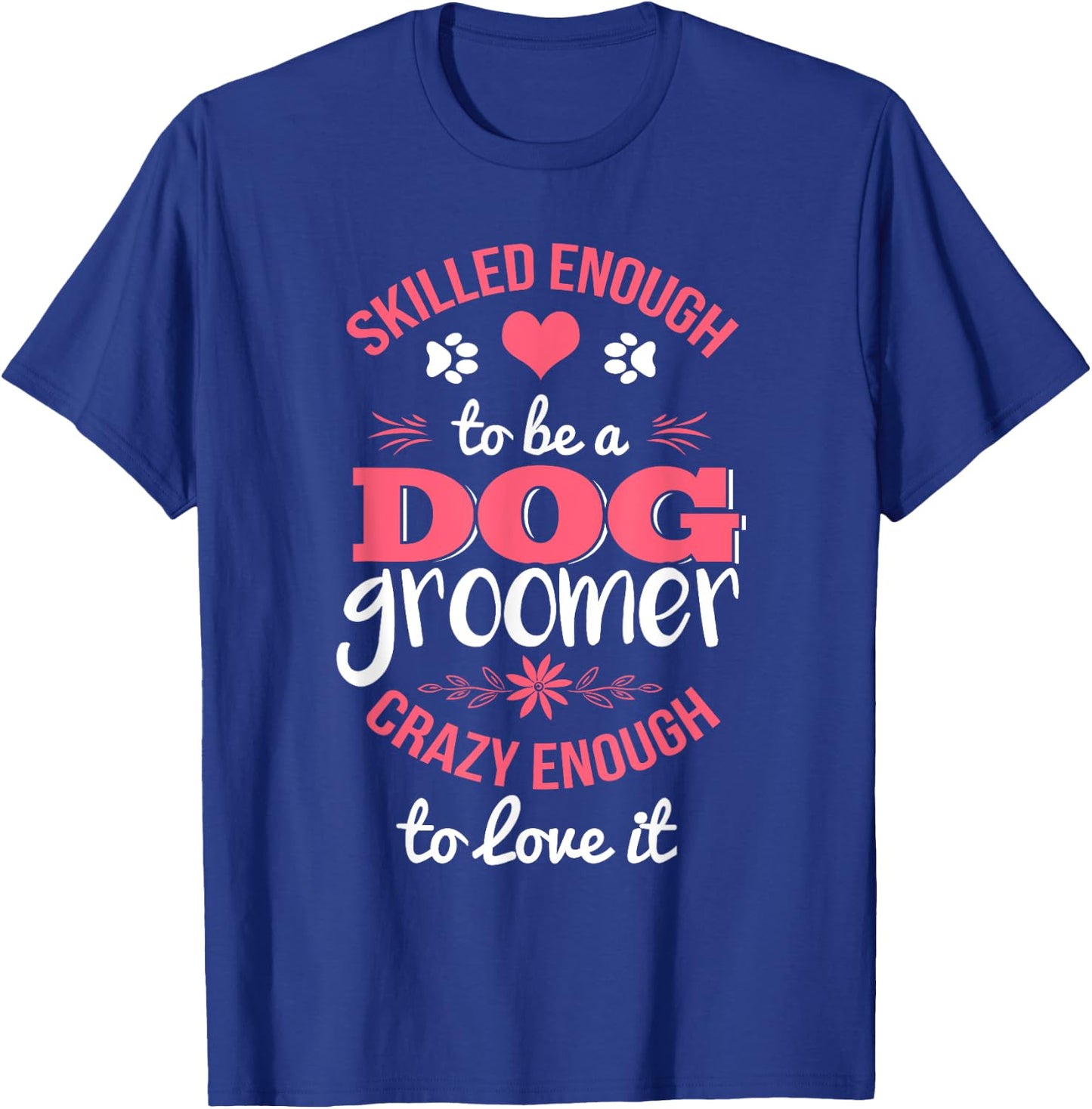 Cute Dog Groomer Pet Grooming Funny Christmas Gift Men Women Girls Kids T-Shirt - T-Shirt | Royal