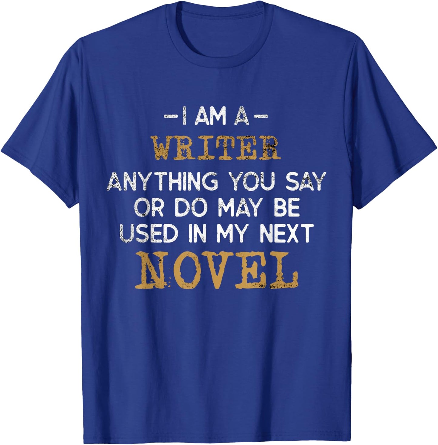 Funny Man and Woman Author Gift | I'm a Writer T-Shirt - T-Shirt | Royal