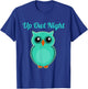 Up Owl Night Cute Top & Girls Who Are Night Owls T-Shirt - T-Shirt | Royal
