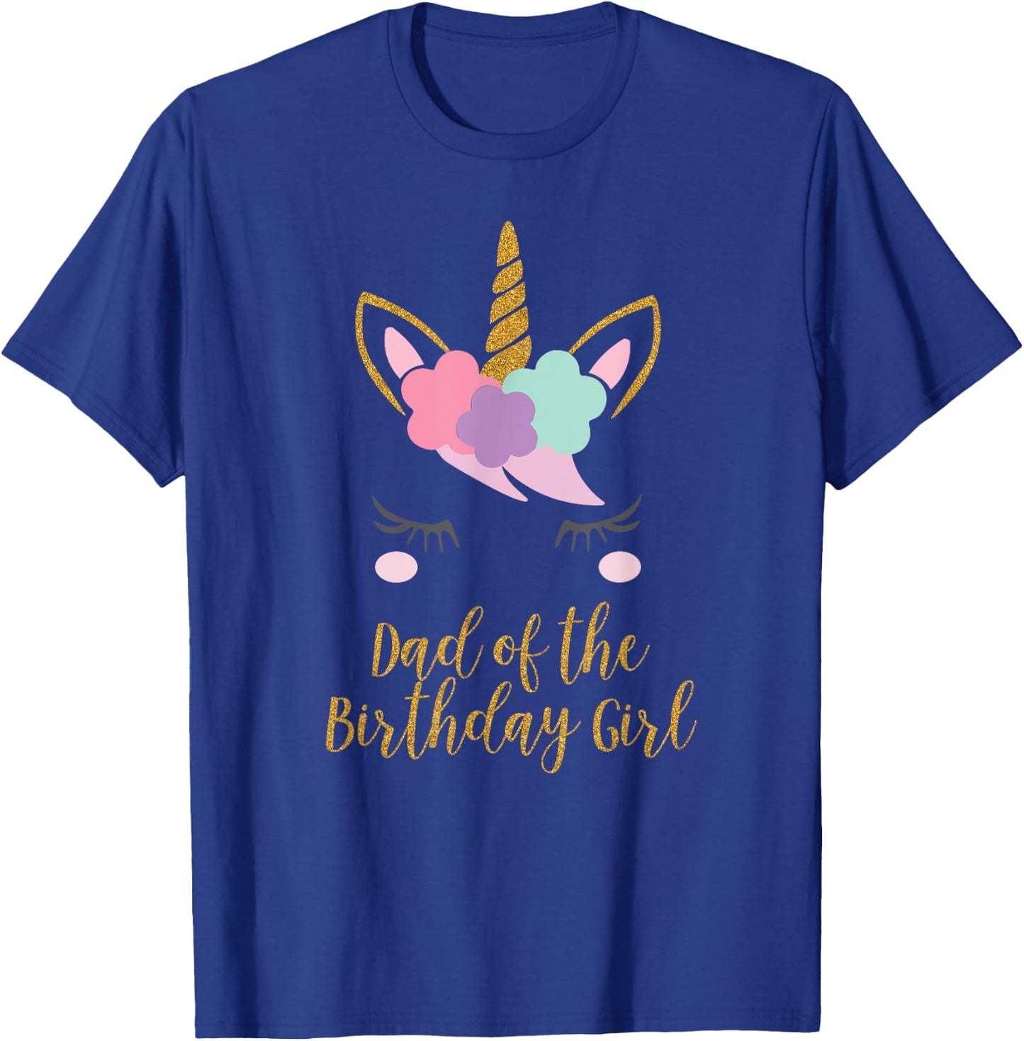 Dad of the Birthday Girl Shirt, Unicorn Dad Gift T-Shirt - T-Shirt | Royal