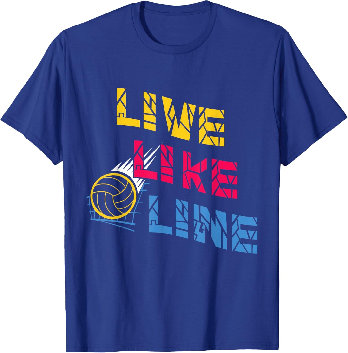Live Like Line Volleyball Players Gift T-Shirt - T-Shirt | Royal