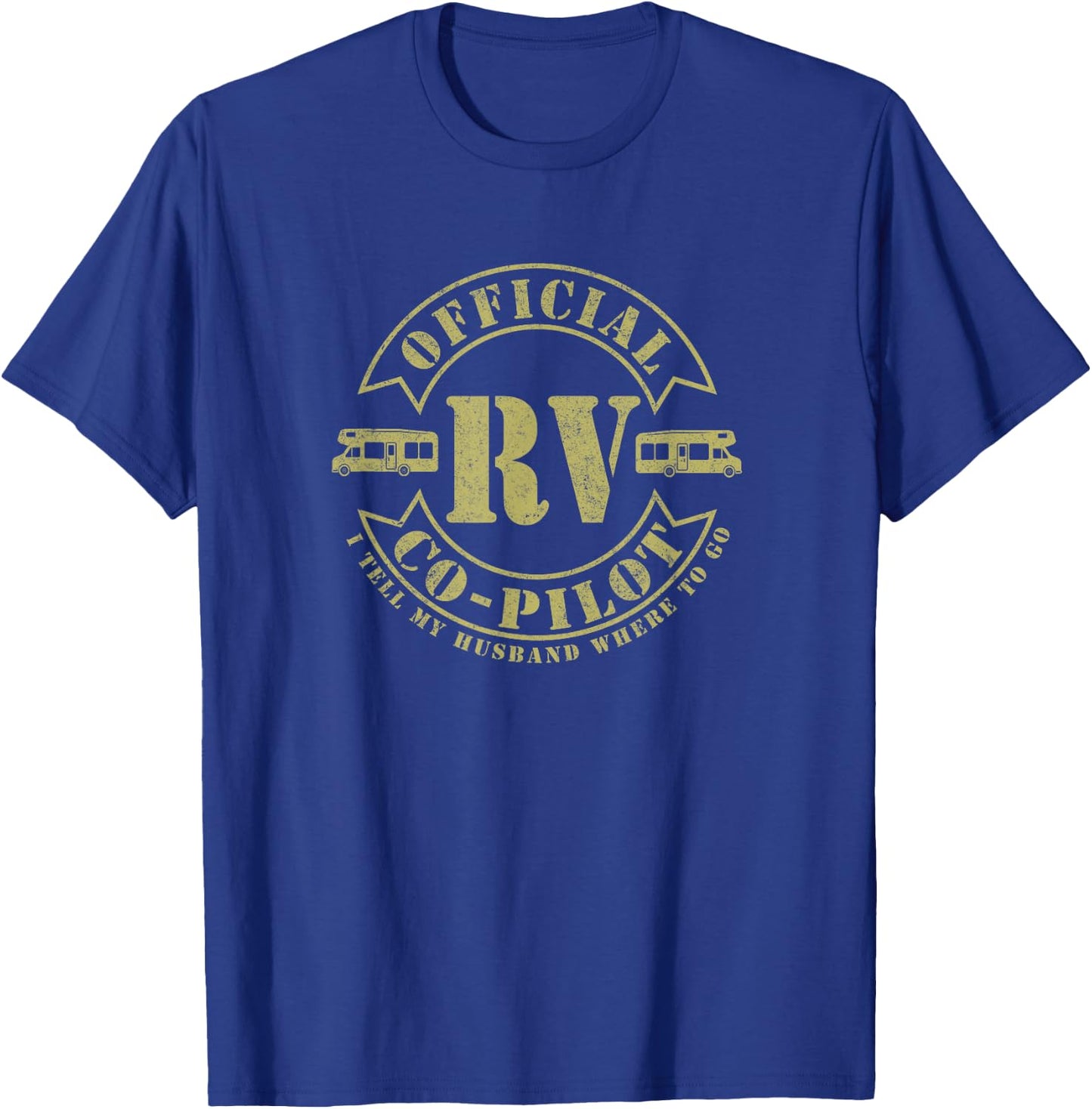 RV Co-Pilot Motorhome Camping Retirement Adventure Class C T-Shirt - T-Shirt | Royal