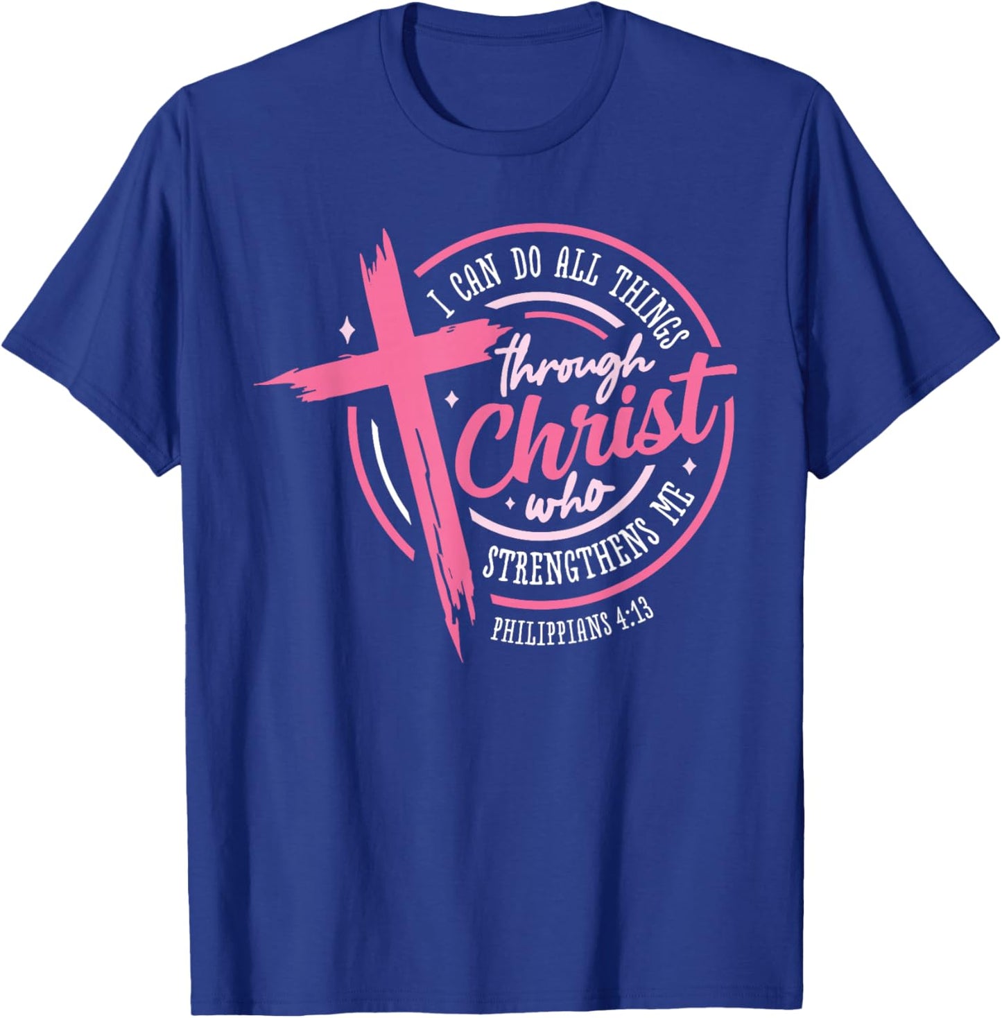 I Can Do All Things Through Christ Breast Cancer Awareness T-Shirt - T-Shirt | Royal