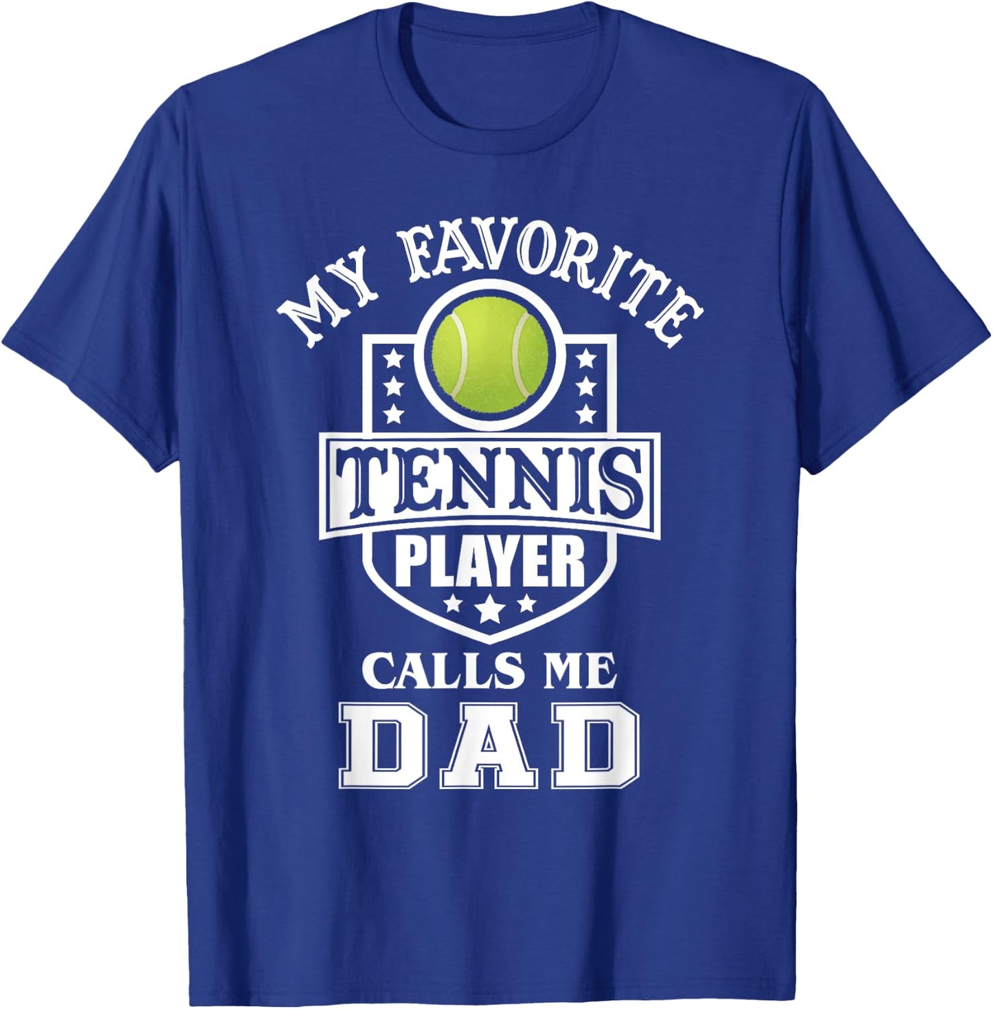My Favorite Tennis Player Calls Me Dad Matching Fathers Day T-Shirt - T-Shirt | Royal