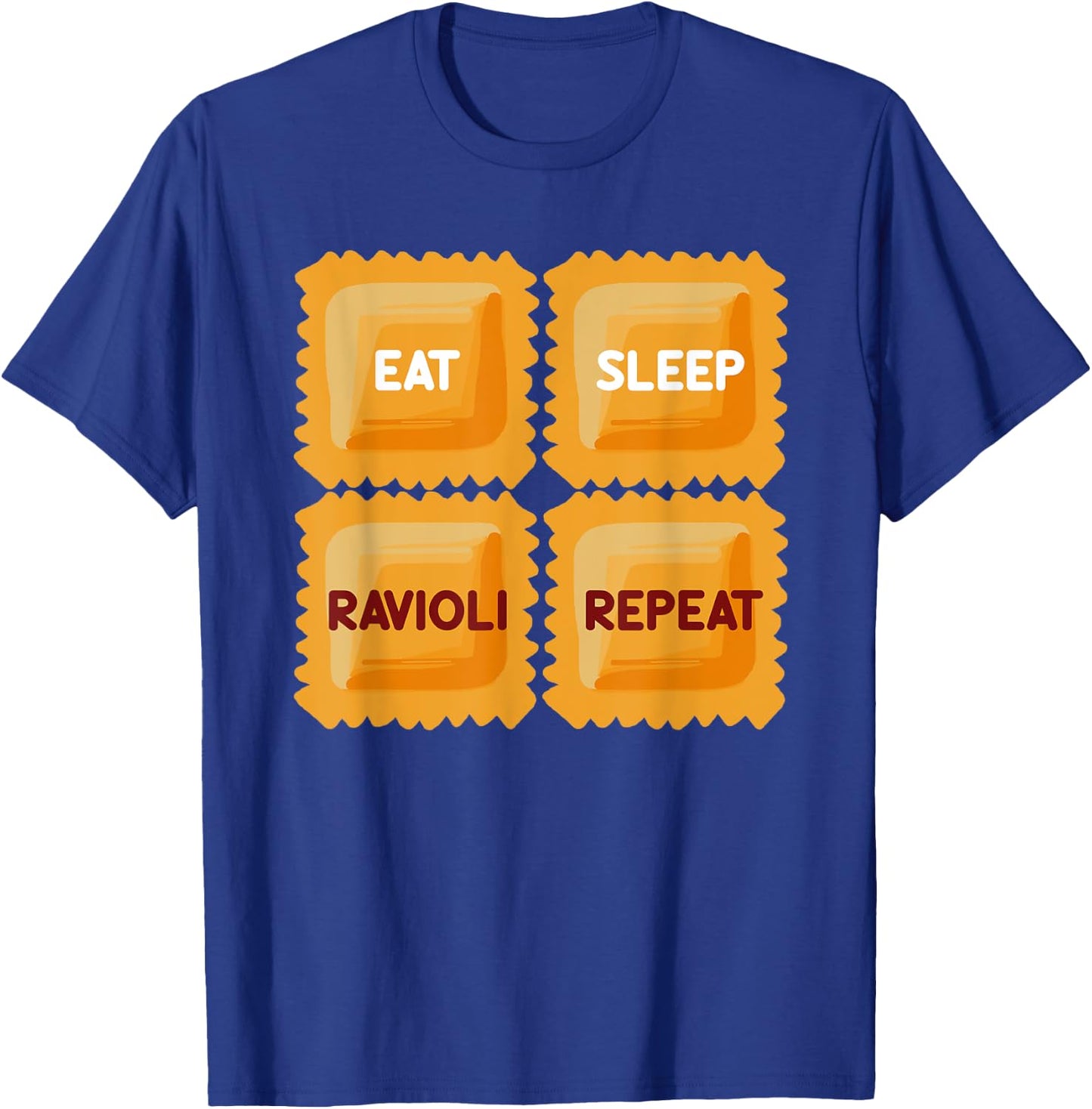 Eat Sleep Ravioli Repeat Quotes About Italian Foodie Fun T-Shirt - T-Shirt | Royal