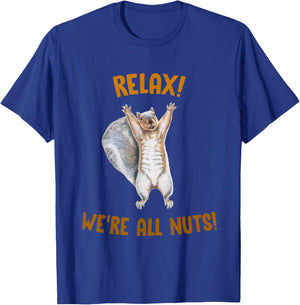 Relax! We're All Nuts! Funny Squirrel T-Shirt - T-Shirt | Royal