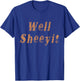 Well Sheeyit Country Western Funny Adult Cowboy T-Shirt - T-Shirt | Royal