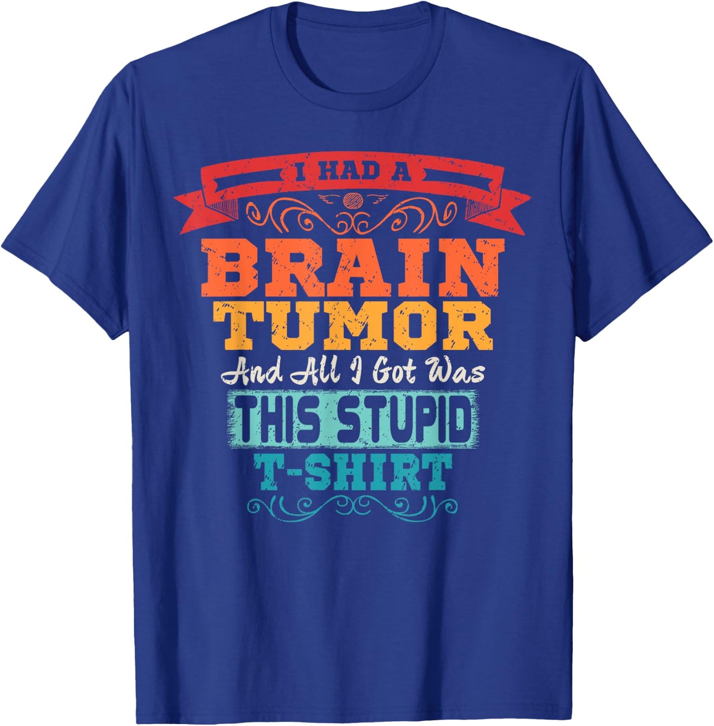 Brain Tumor Shirt Survivor Post Cancer Surgery Recovery Gift T-Shirt - T-Shirt | Royal