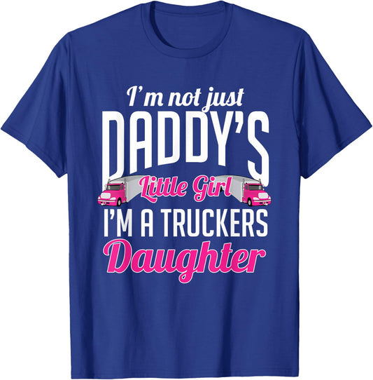 Not just Daddys Little Girl Truckers Daughter T-Shirt - T-Shirt | Royal