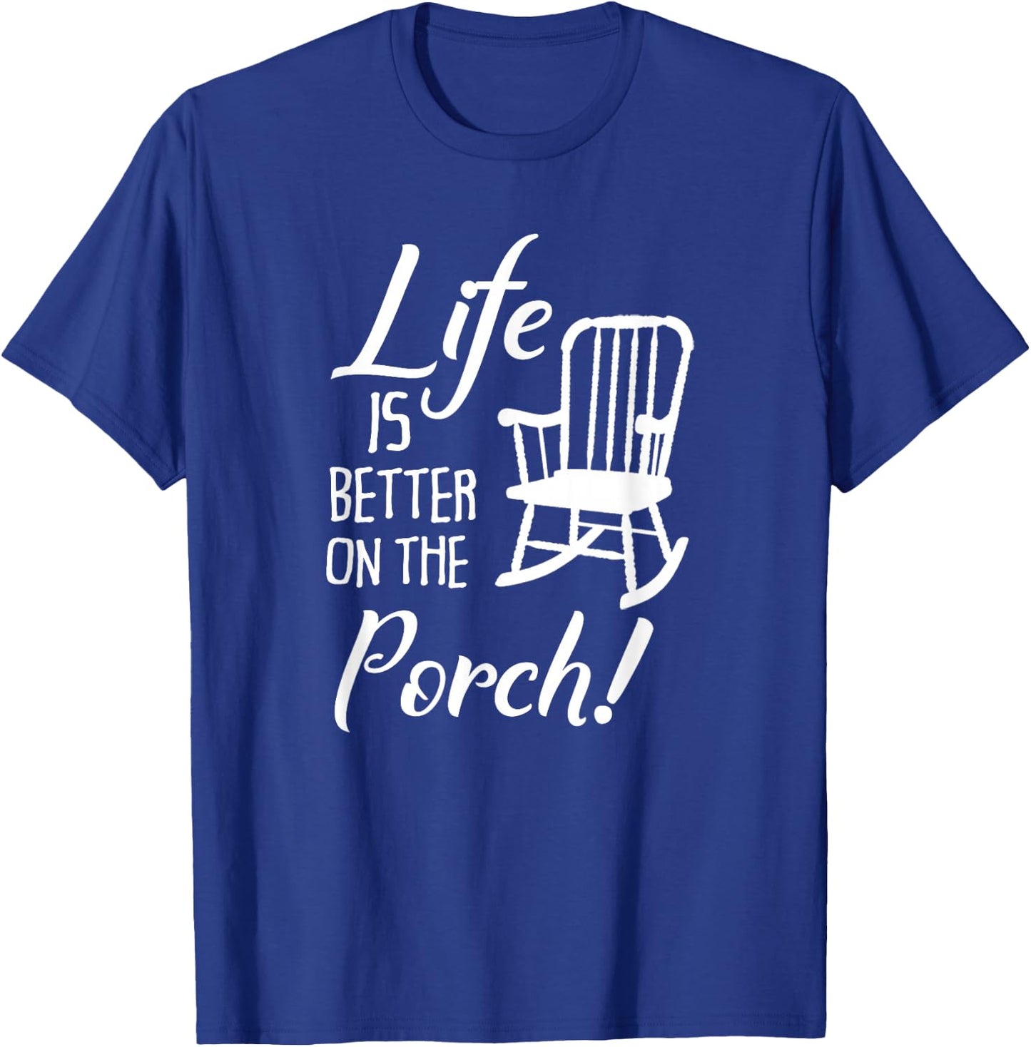 Life is Better on the Porch Cute Front Porch T-Shirt - T-Shirt | Royal