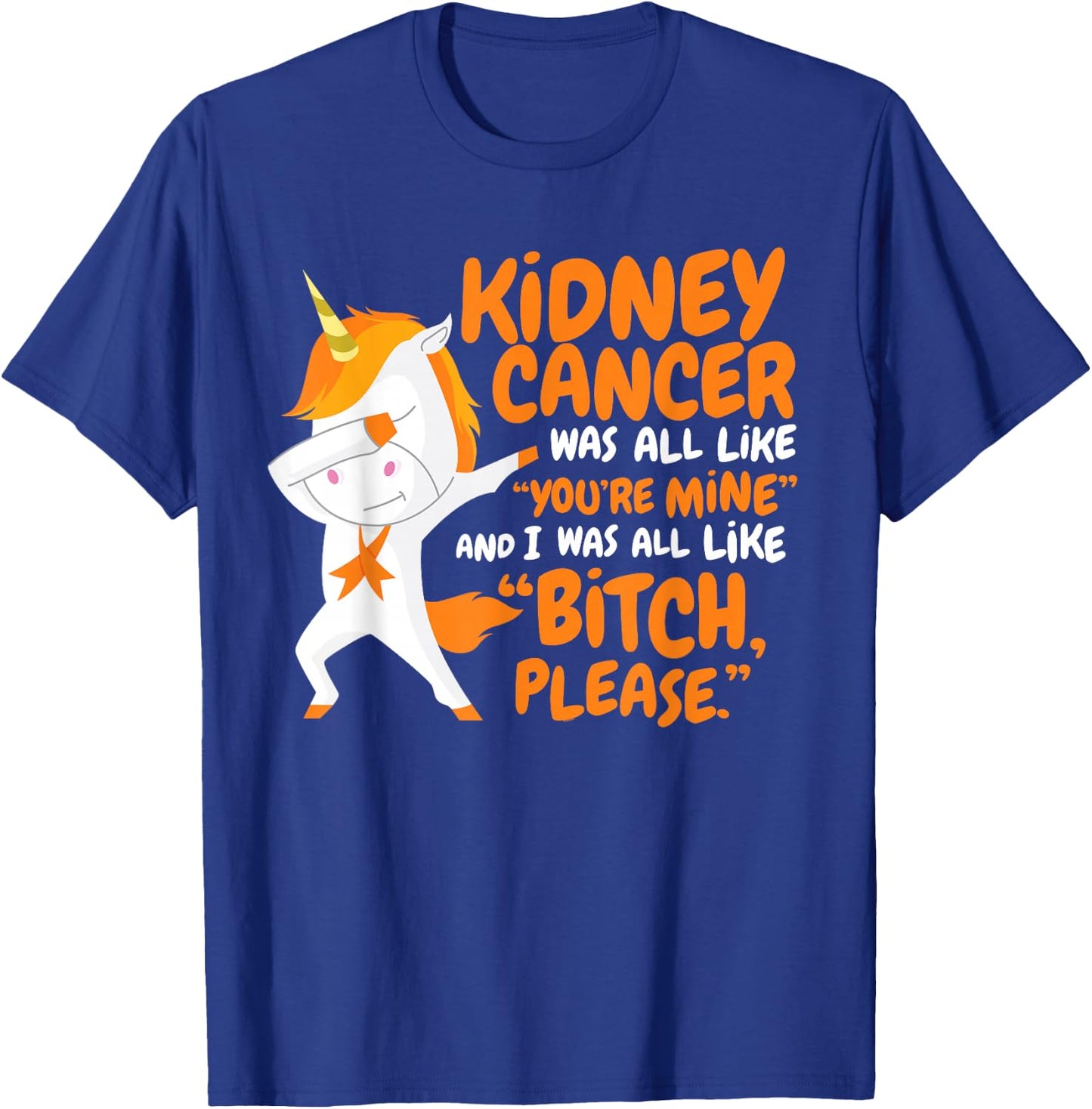 Kidney Cancer Survivor Funny Quote Dabbing Unicorn | Gift T-Shirt - T-Shirt | Royal