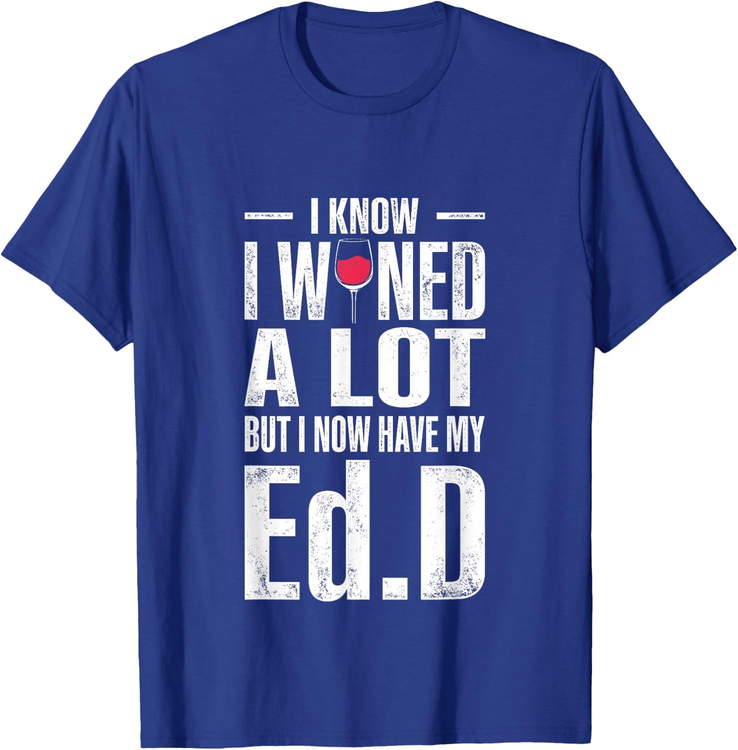 EdD Doctor of Education Wine Doctorate Graduation T-Shirt - T-Shirt | Royal