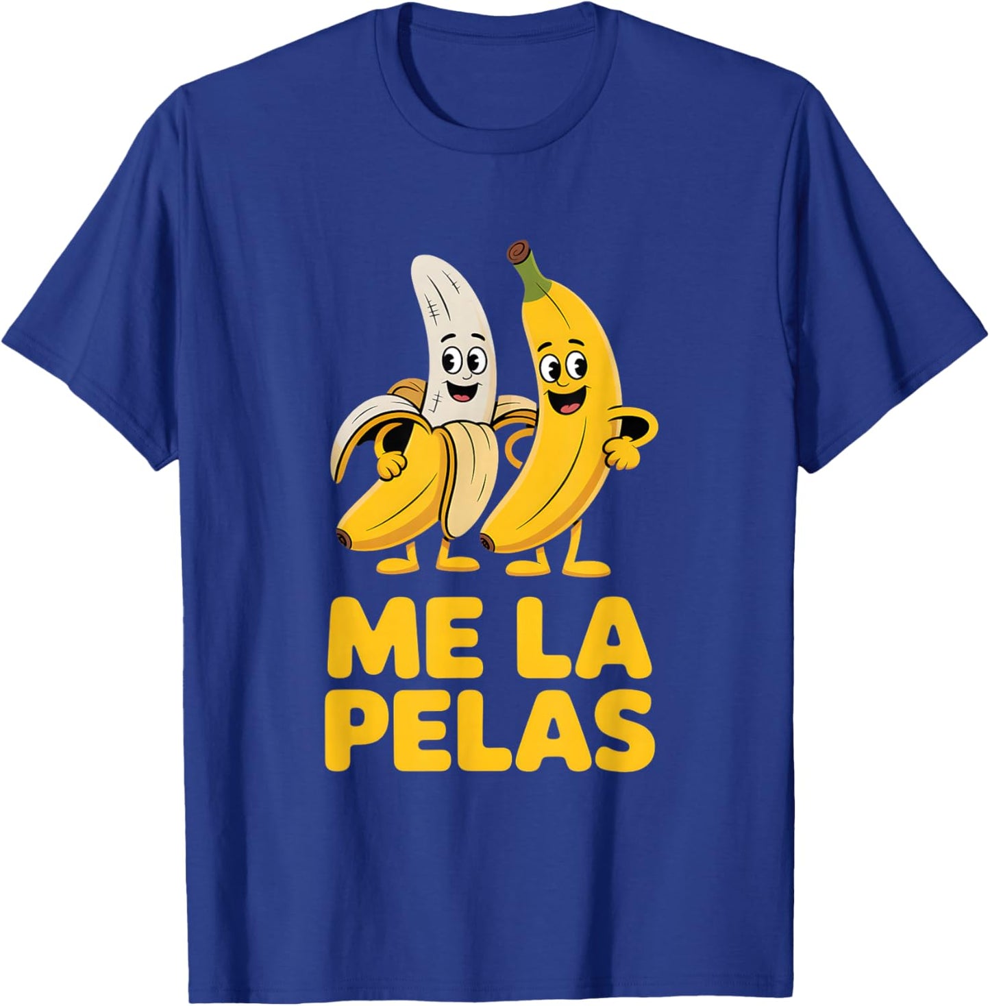 Funny Me La Pelas Banana Characters Humorous T-Shirt - T-Shirt | Royal