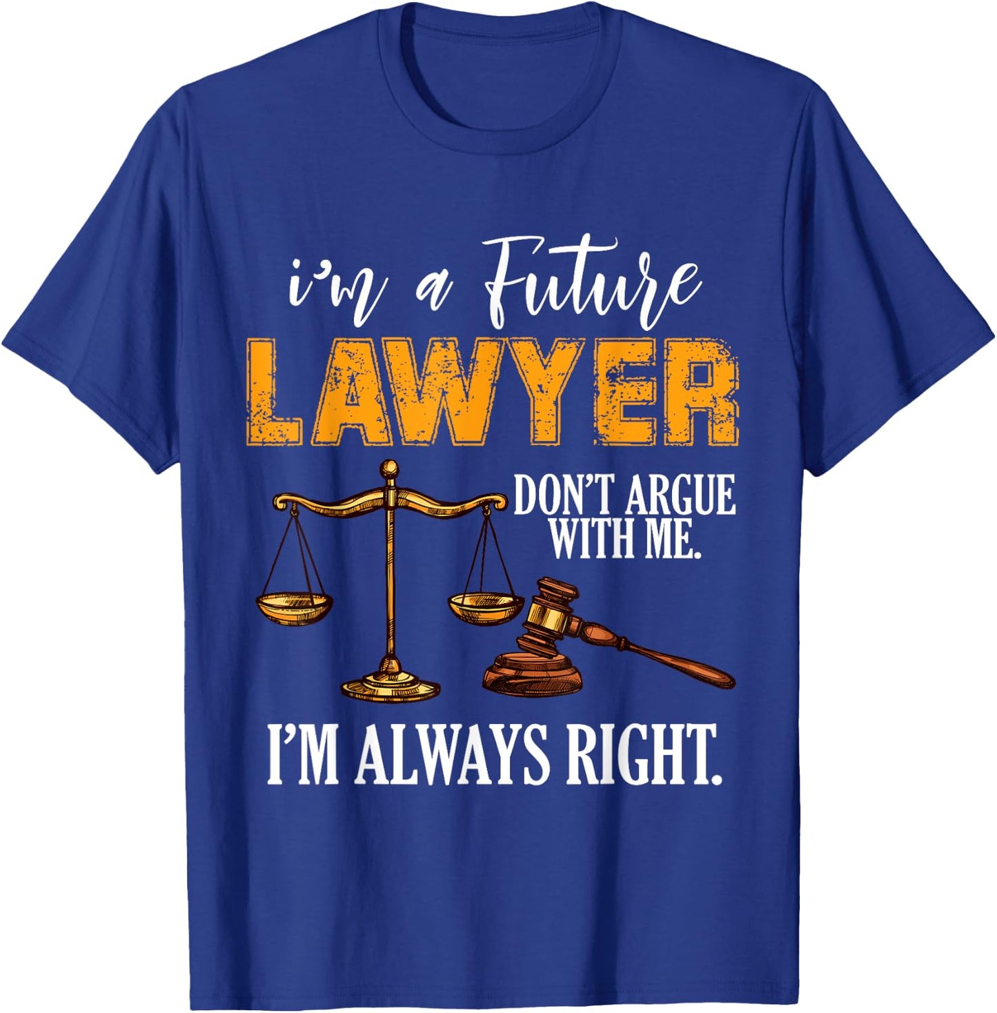 I'm a Future Lawyer T-Shirt - T-Shirt | Royal