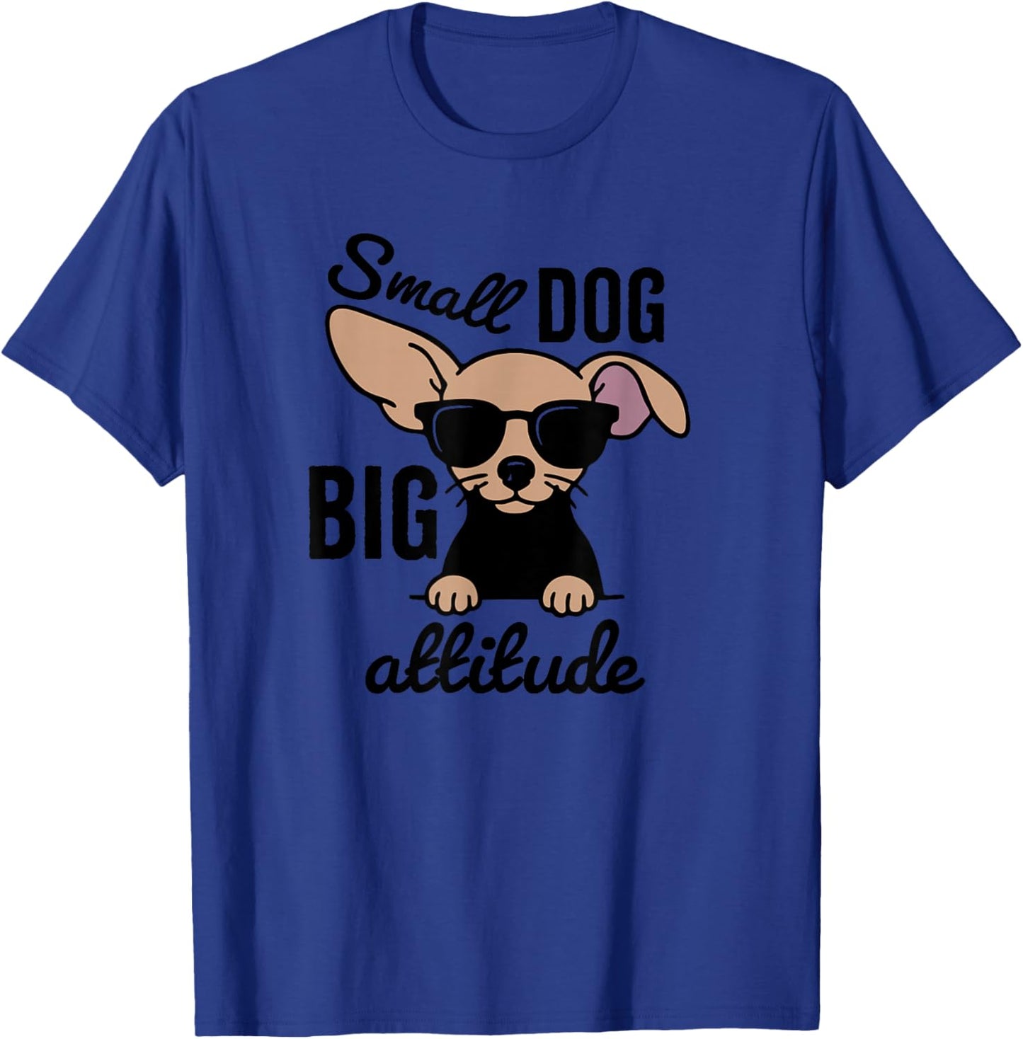 Small Dog Big Attitude Chiweenie Style T-Shirt - T-Shirt | Royal