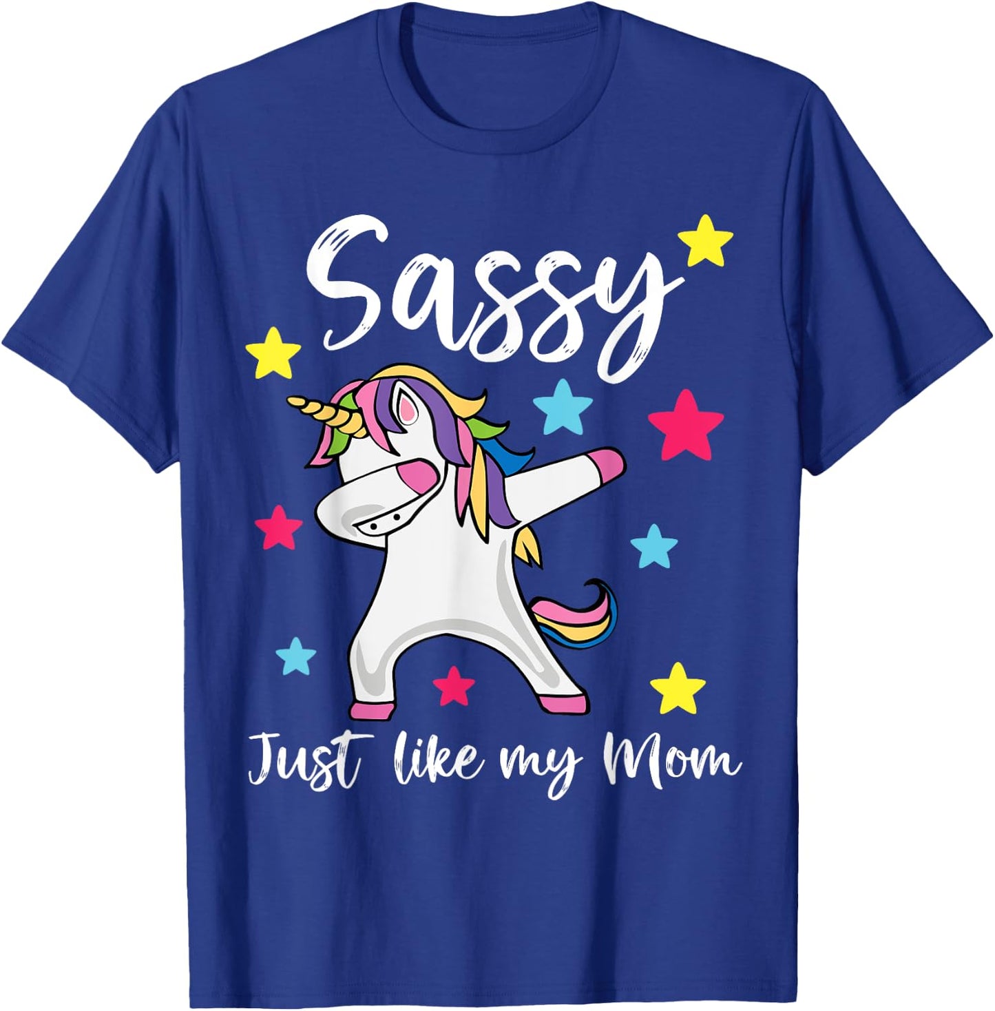 Sassy Just Like My Mom Unicorn Matching Mother Daughter T-Shirt - T-Shirt | Royal