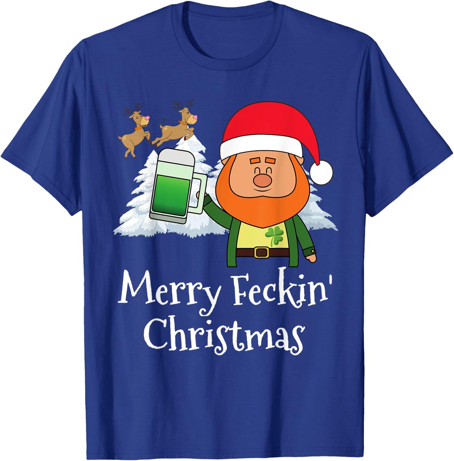 Merry Feckin Christmas Santa Hat Reindeer Snow Tree T-Shirt - T-Shirt | Royal
