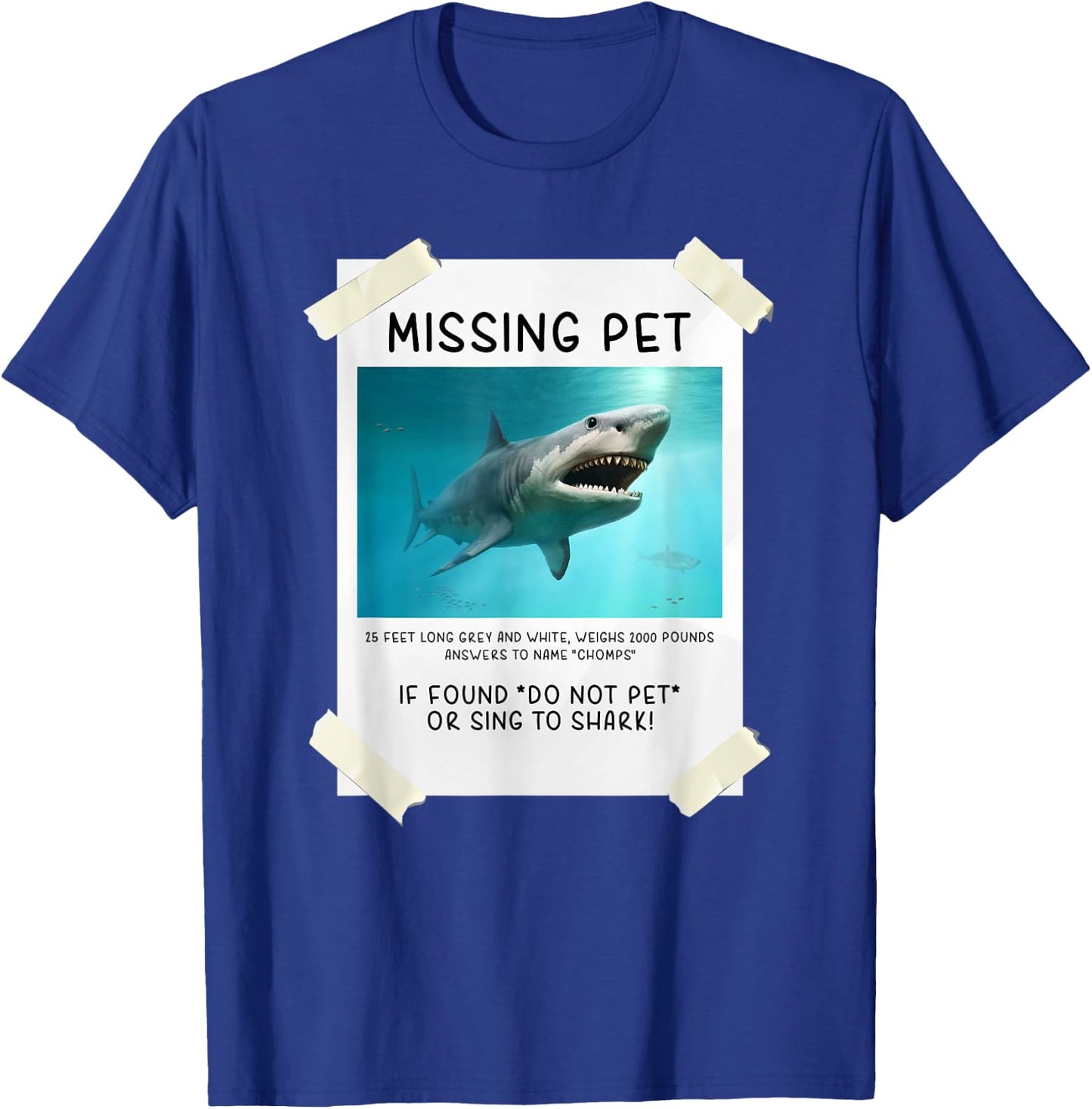 Missing Pet Funny Shark T-Shirt - T-Shirt | Royal