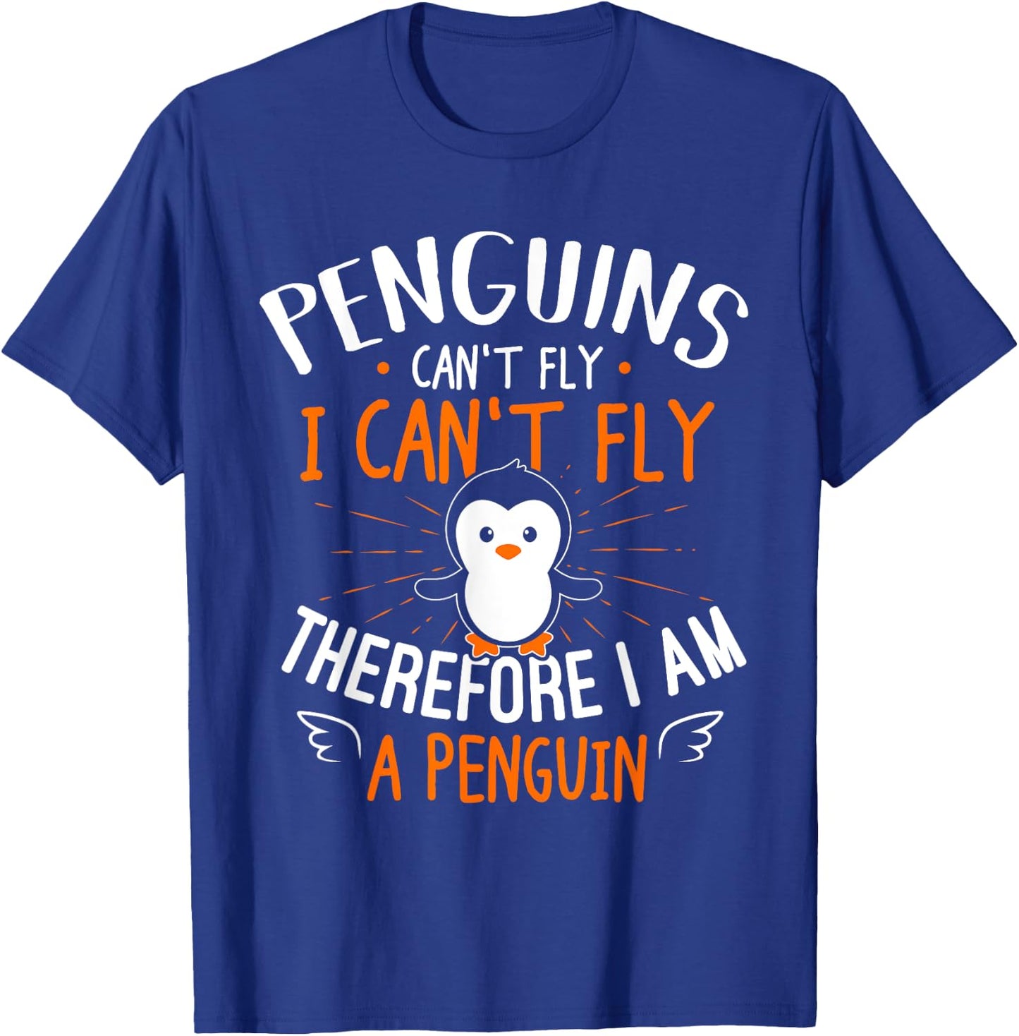 Penguins Can't Fly Shirt - Cute Penguin Lover Gift T-Shirt - T-Shirt | Royal