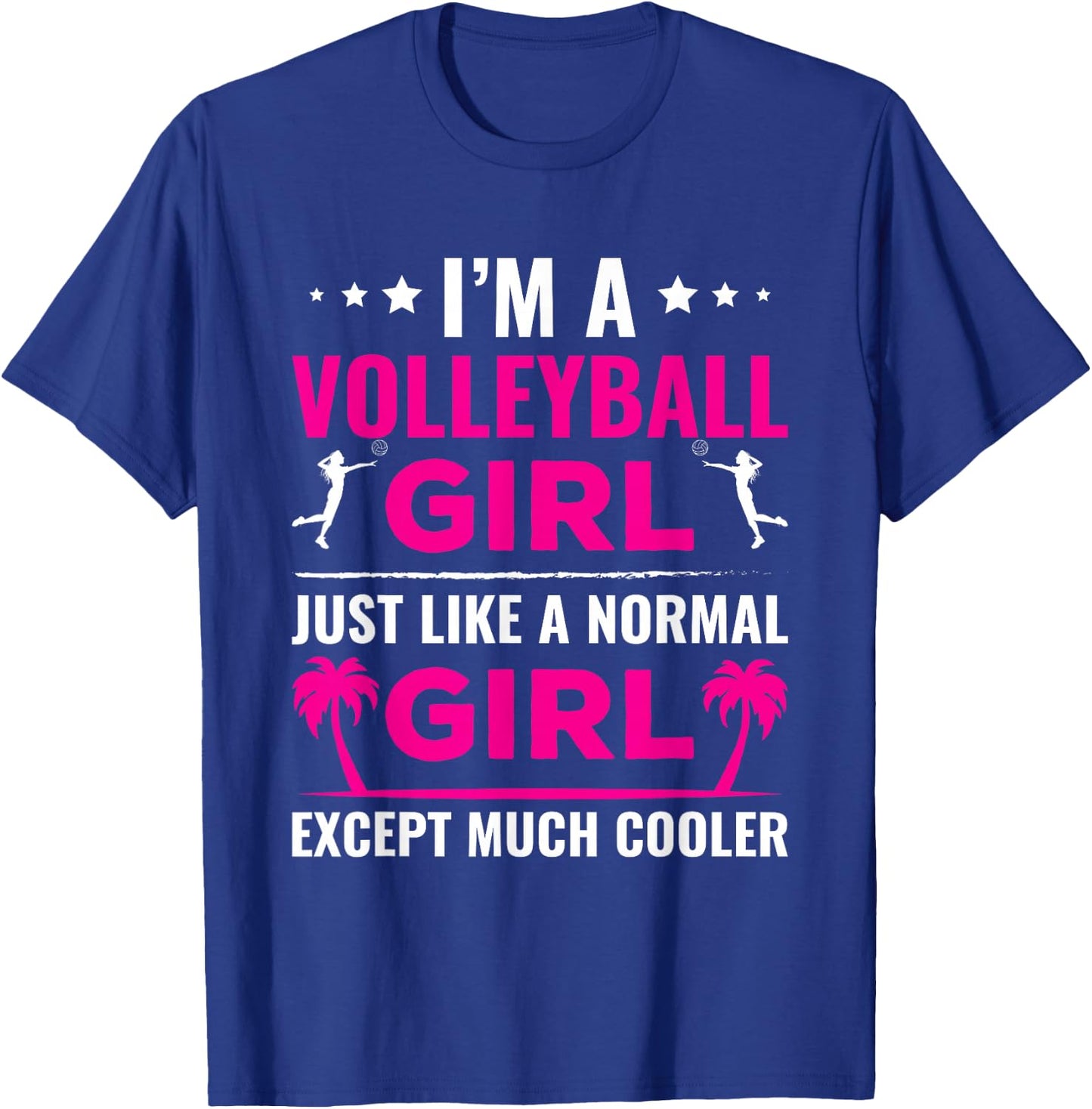 I'm a Volleyball Girl, Just Much Cooler T-Shirt - T-Shirt | Royal