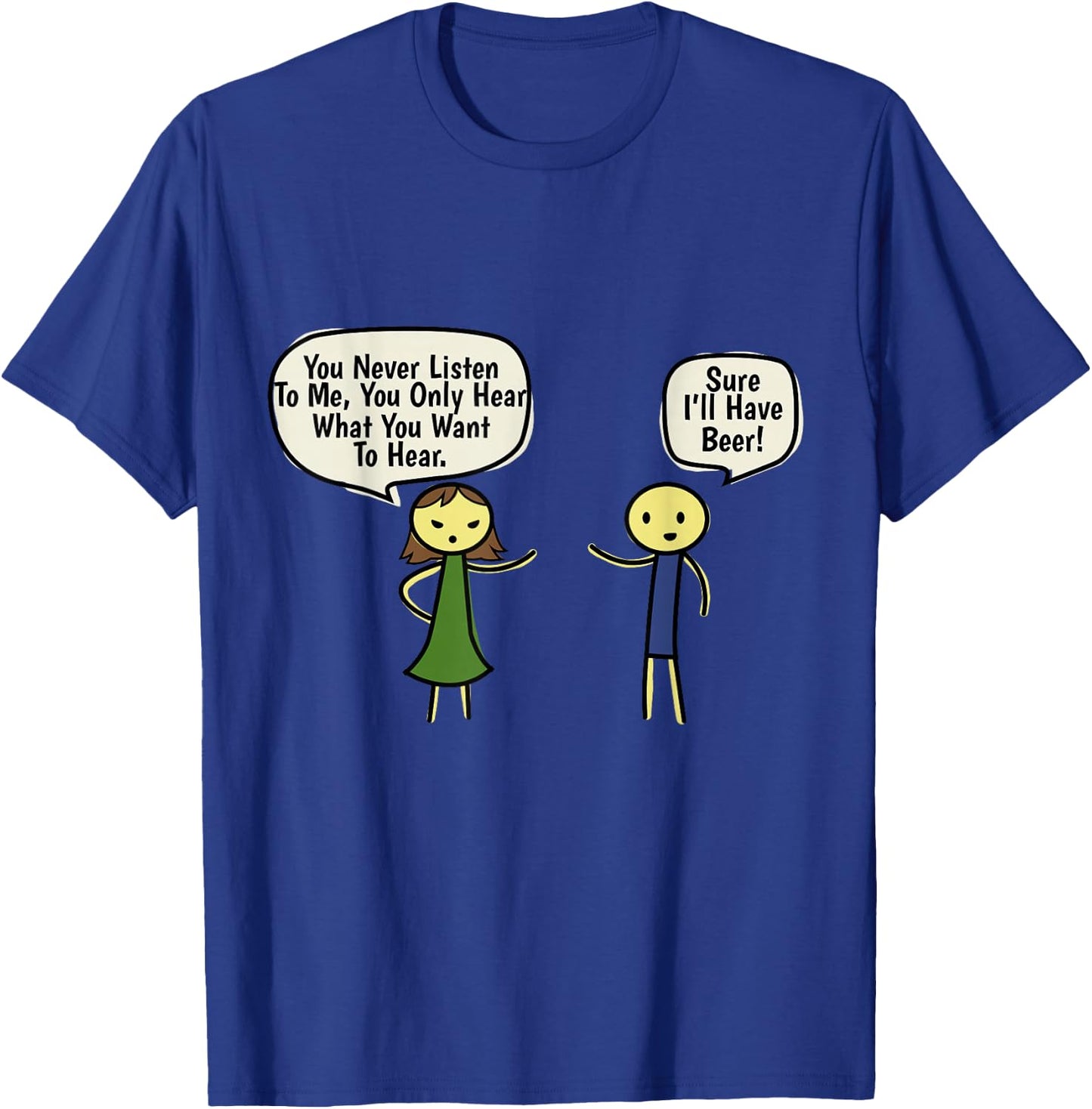 You Never Listen To, Me Sure I'll Have A Beer Couple T-Shirt - T-Shirt | Royal